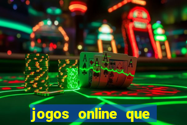 jogos online que d?o dinheiro