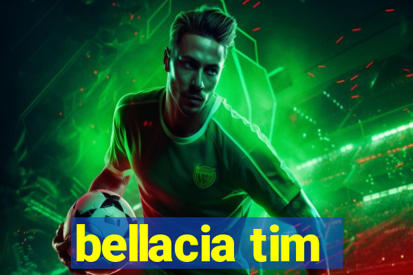 bellacia tim