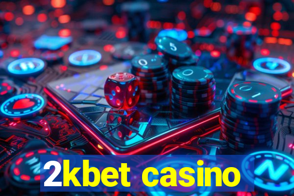 2kbet casino