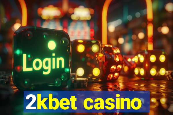 2kbet casino