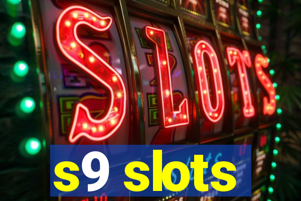 s9 slots