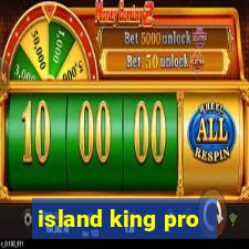 island king pro