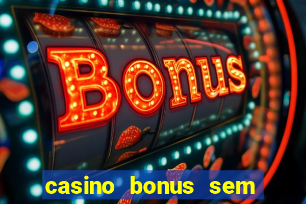 casino bonus sem deposito 2024