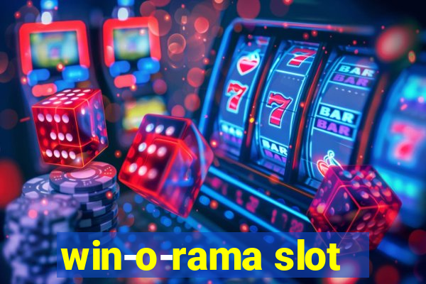 win-o-rama slot