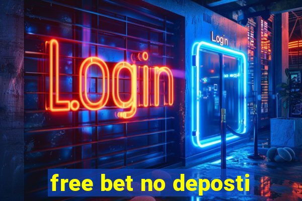 free bet no deposti