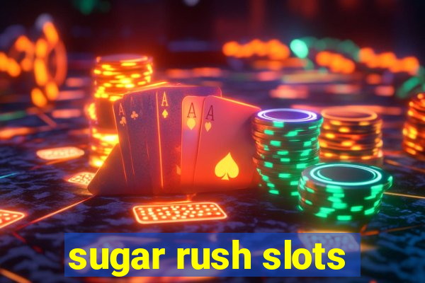 sugar rush slots