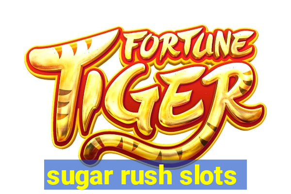 sugar rush slots