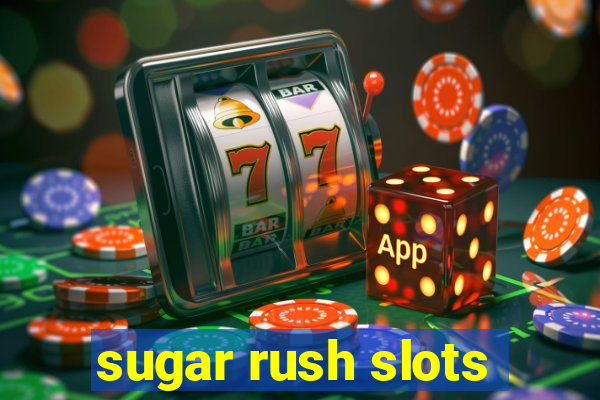 sugar rush slots