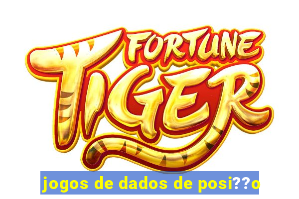 jogos de dados de posi??o