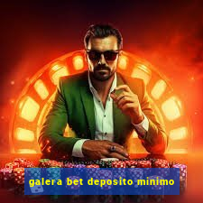 galera bet deposito minimo