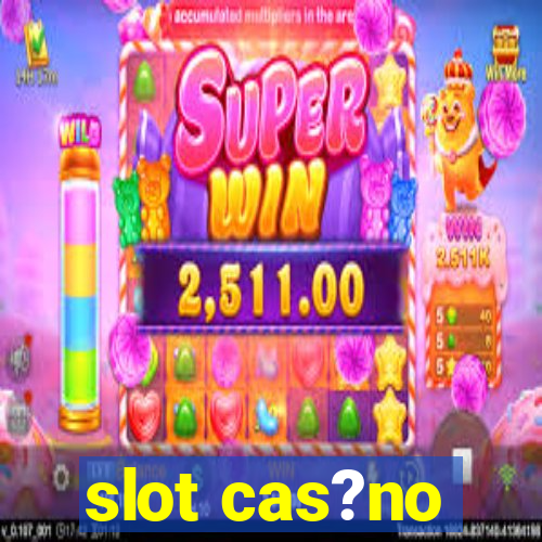 slot cas?no