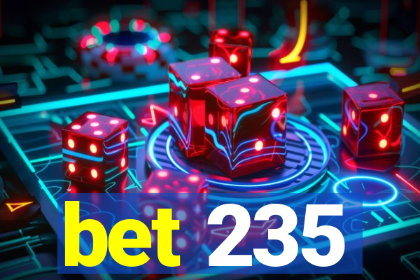 bet 235