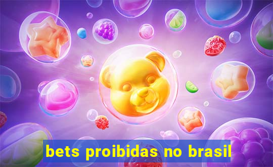 bets proibidas no brasil