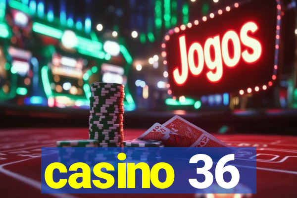 casino 36