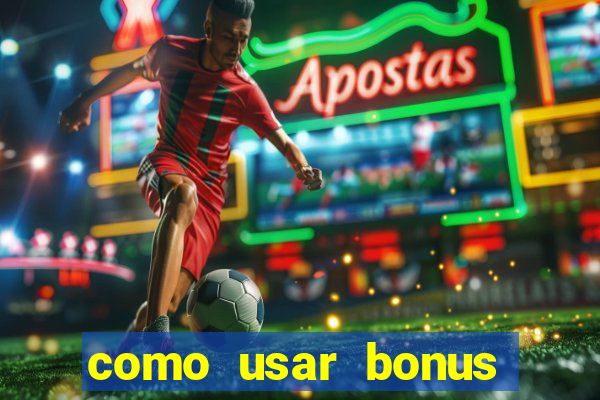 como usar bonus esportes estrela bet