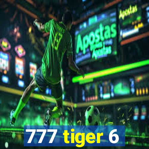 777 tiger 6