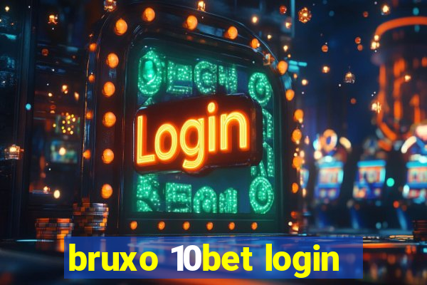 bruxo 10bet login