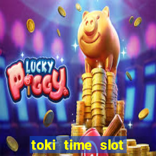 toki time slot free play