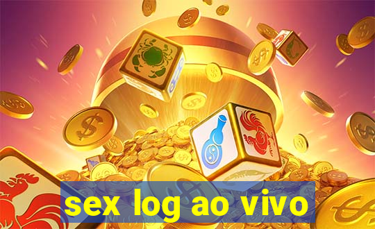 sex log ao vivo