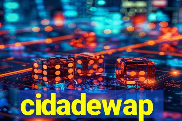 cidadewap