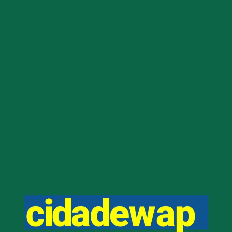 cidadewap