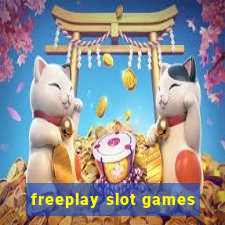 freeplay slot games