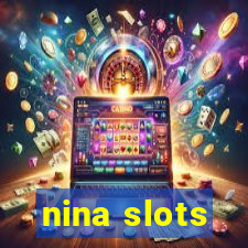 nina slots