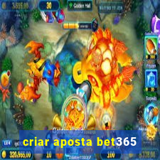 criar aposta bet365