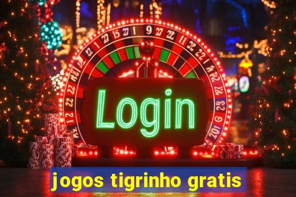 jogos tigrinho gratis