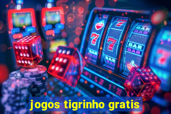 jogos tigrinho gratis