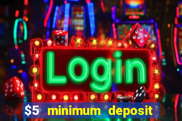 $5 minimum deposit casino ontario