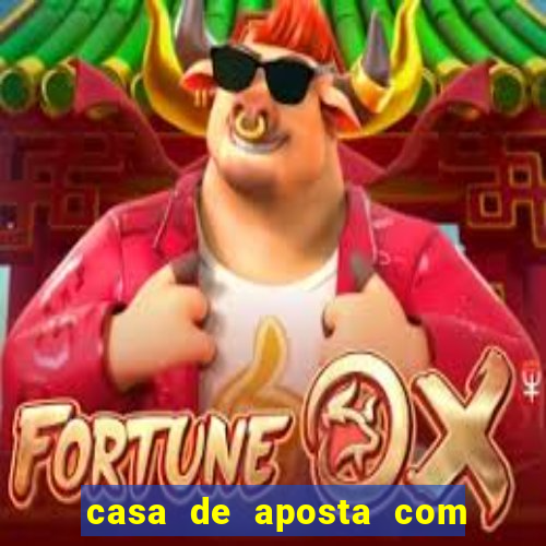 casa de aposta com bonus sem dep贸sito