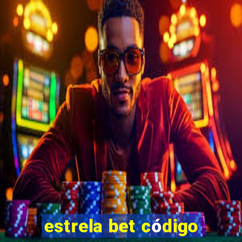 estrela bet código