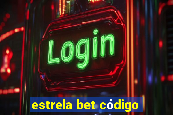 estrela bet código