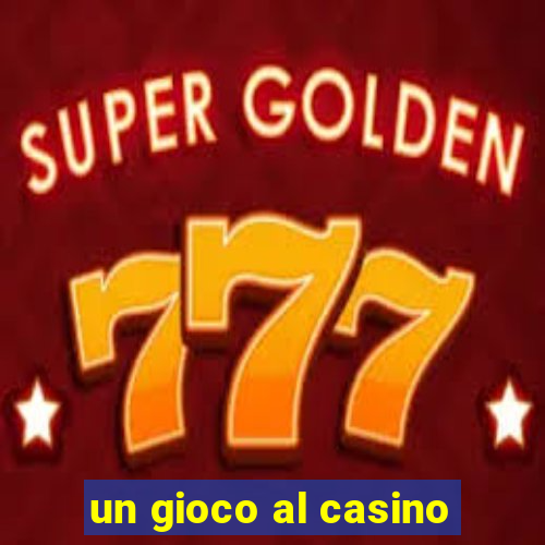 un gioco al casino