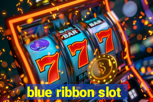 blue ribbon slot