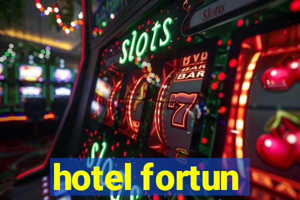 hotel fortun