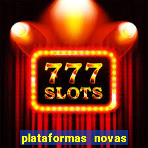 plataformas novas do jogo do tigrinho