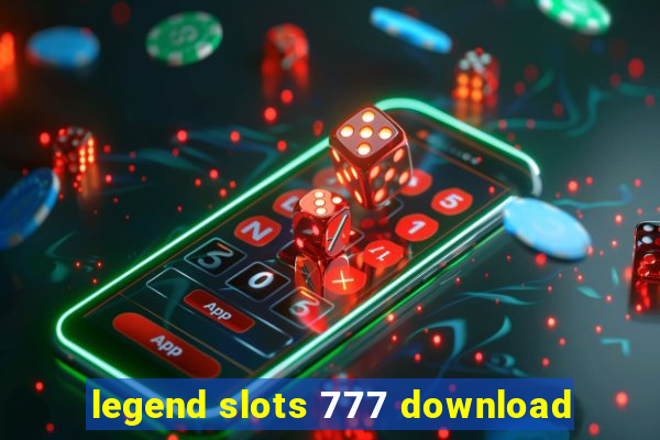 legend slots 777 download