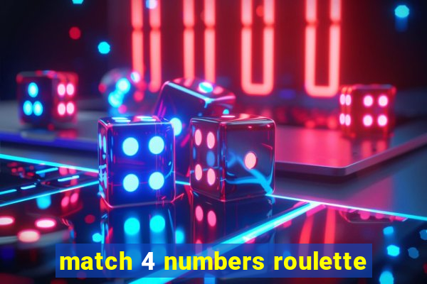 match 4 numbers roulette