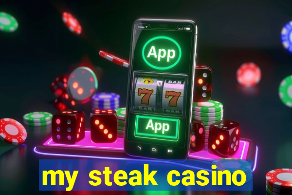 my steak casino