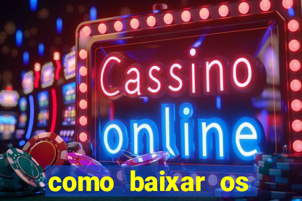 como baixar os jogos do windows 7