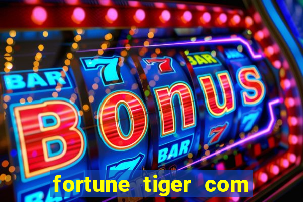 fortune tiger com bonus no cadastro