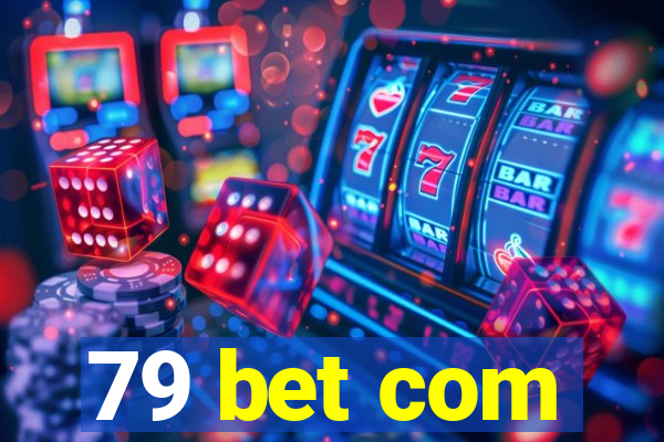 79 bet com