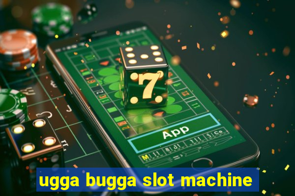 ugga bugga slot machine