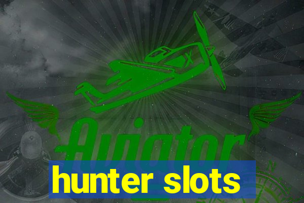 hunter slots