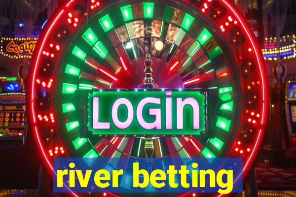 river betting