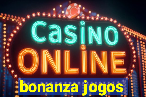 bonanza jogos