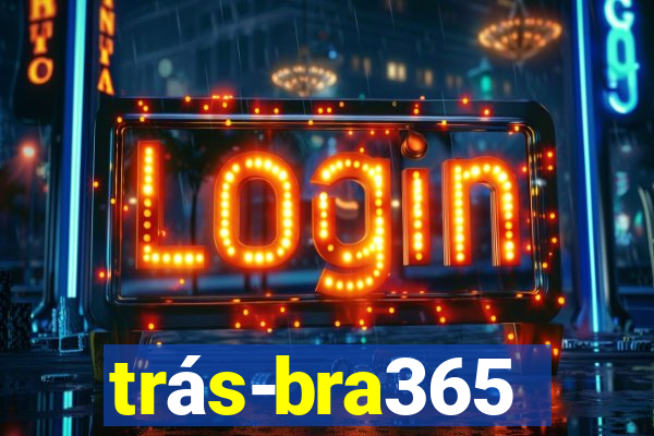 trás-bra365