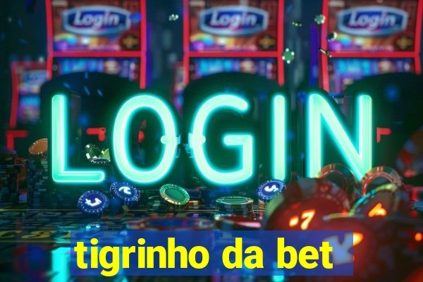 tigrinho da bet